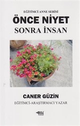 Önce Niyet Sonra İnsan