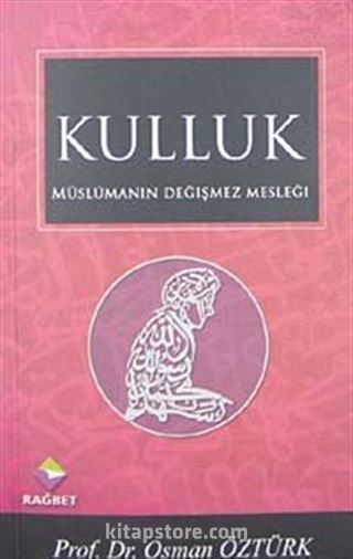 Müslümanın Değişmez Mesleği Kulluk (Cep Boy)