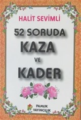 52 Soruda Kaza ve Kader