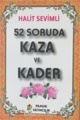 52 Soruda Kaza ve Kader