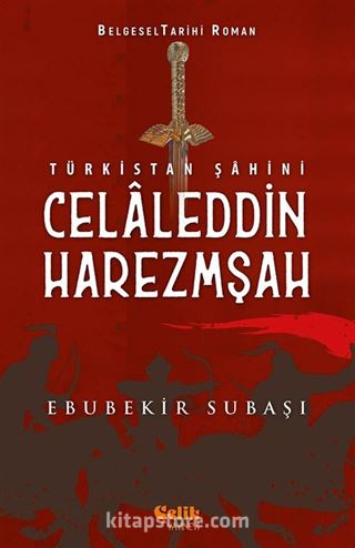 Türkistan Şahini Celaleddin Harezmşah