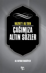 Hazreti Ali'den Çağımıza Altın Sözler