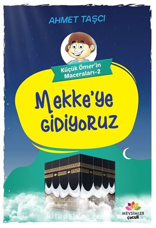 Küçük Ömer'in Maceraları 2 / Mekke'ye Gidiyoruz