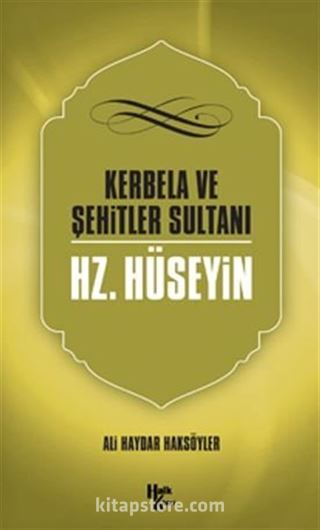 Kerbela Ve Şehitler Sultanı Hazreti Hüseyin