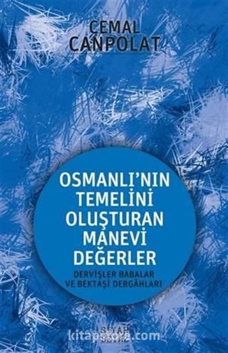 Osmanlı'nın Temelini Oluşturan Manevi Değerler