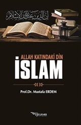 Allah Katındaki Din İslam