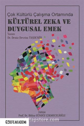 Çok Kültürlü Çalışma Ortamında Kültürel Zeka ve Duygusal Emek