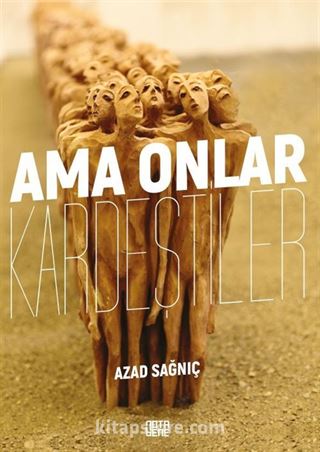 Ama Onlar Kardeştiler