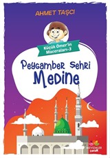 Küçük Ömer'in Maceraları 3 / Peygamber Şehri Medine