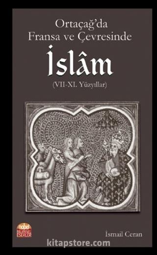 Ortaçağ'da Fransa ve Çevresinde İslam (VII-XI. Yüzyıllar)