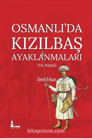 Osmanlı'da Kızılbaş Ayaklanmaları (16.Yüzyıl)