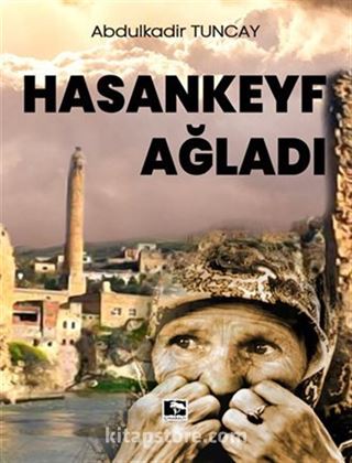 Hasankeyf Ağladı