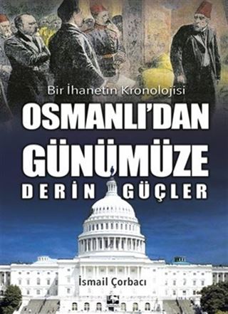 Osmanlı'dan Günümüze Derin Güçler