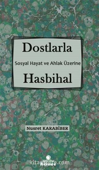 Dostlarla Hasbihal Sosyal Hayat ve Ahlak Üzerine