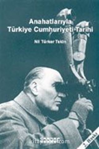 Anahatlarıyla Türkiye Cumhuriyeti Tarihi