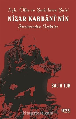 Aşk Öfke ve Şarkıların Şairi Nizar Kabbaninin Şiirlerinden Seçkiler