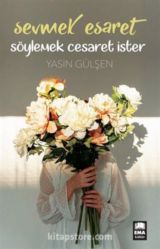 Sevmek Esaret Söylemek Cesaret İster