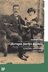 Avrupa Şark'ı Bilmez: Eleştirel Bir Söylem (1872-1932)