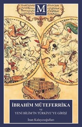 İbrahim Müteferrika ve Yeni Bilim'in Türkiye'ye Girişi