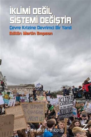 İklimi Değil Sistemi Değiştir: Çevre Krizine Devrimci Bir Yanıt