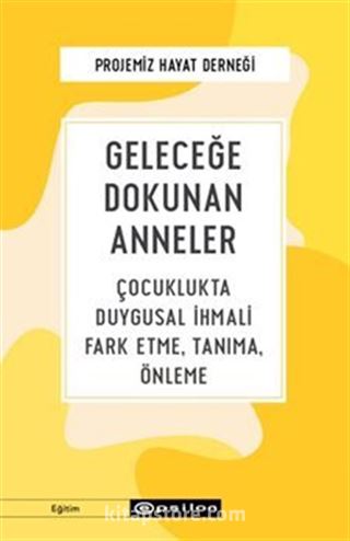 Geleceğe Dokunan Anneler