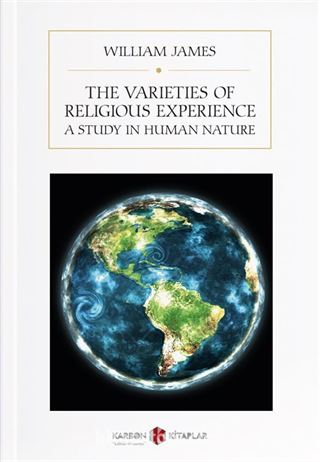 The Varieties of Religious Experience : A Study In Human Nature