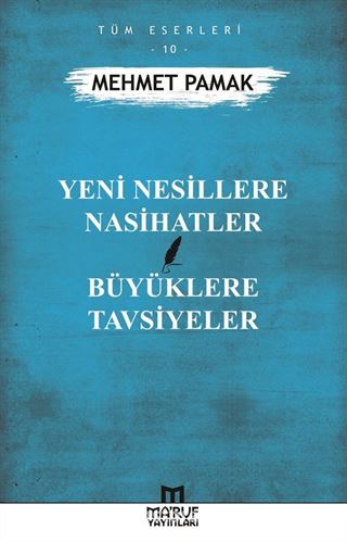 Yeni Nesillere Nasihatler Büyüklere Tavsiyeler