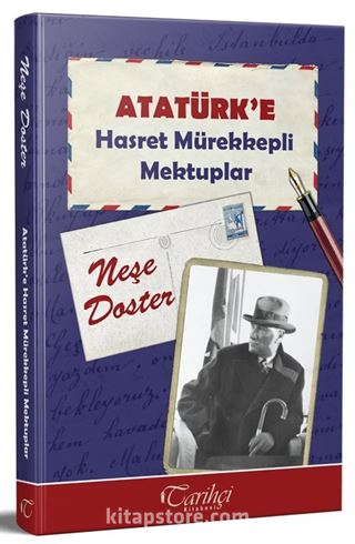 Atatürk'e Hasret Mürekkepli Mektuplar