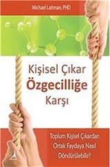 Kişisel Çıkar Özgeciliğe Karşı