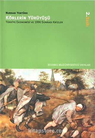 Körlerin Yürüyüşü / Türkiye Ekonomisi ve 1990 Sonrası Krizler