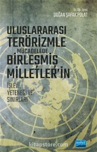 Uluslararası Terörizmle Mücadelede Birleşmiş Milletler'in İşlevi, Yeteneği ve Sınırları