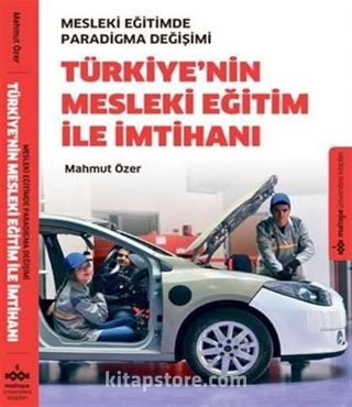 Türkiye'nin Mesleki Eğitim İle İmtihanı - Mesleki Eğitimde Paradigma Değişimi