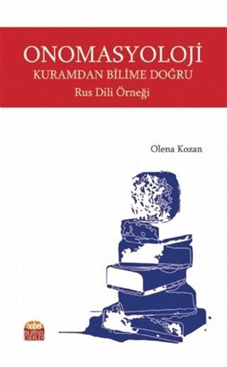 Onomasyoloji :Kuramdan Bilime Doğru - Rus Dili Örneği