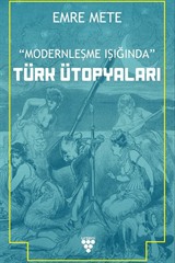 Modernleşme Işığında Türk Ütopyaları