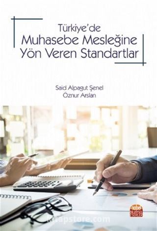 Türkiye'de Muhasebe Mesleğine Yön Veren Standartlar