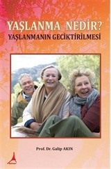 Yaşlanma Nedir? Yaşlanmanın Geciktirilmesi