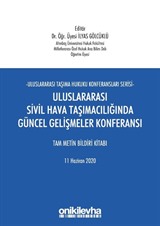 Uluslararası Sivil Hava Taşımacılığında Güncel Gelişmeler Konferansı Tam Metin Bildiri Kitabı 11 Haziran 2020