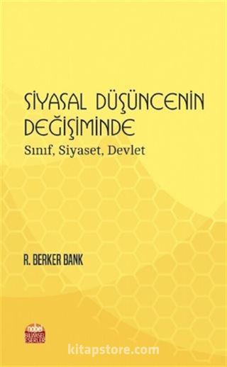 Siyasal Düşüncenin Değişiminde Sınıf, Siyaset, Devlet