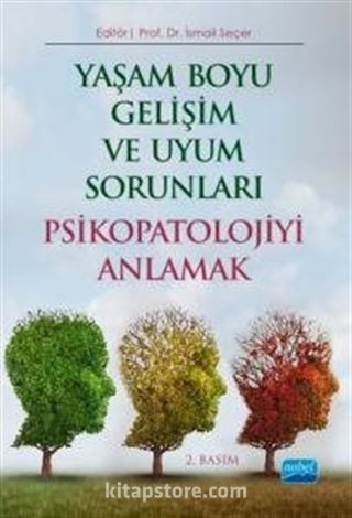 Yaşam Boyu Gelişim ve Uyum Sorunları Psikopatolojiyi Anlamak