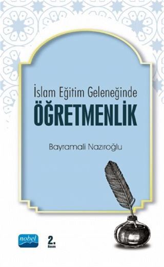 İslam Eğitim Geleneğinde Öğretmenlik