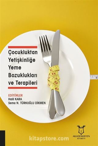 Çocukluktan Yetişkinliğe Yeme Bozuklukları ve Terapileri