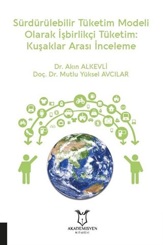 Sürdürülebilir Tüketim Modeli Olarak İşbirlikçi Tüketim: Kuşaklar Arası İnceleme