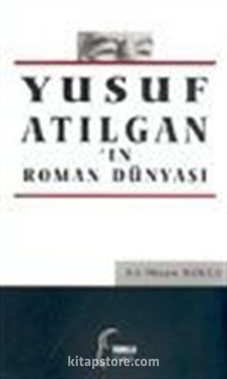 Yusuf Atılgan'ın Roman Dünyası