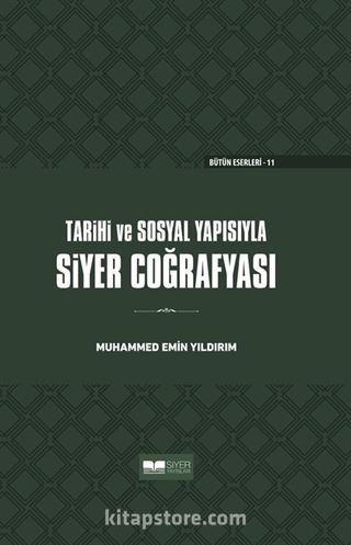 Tarihi ve Sosyal Yapısıyla Siyer Coğrafyası (Ciltli)