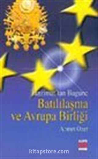 Tanzimat'tan Bugüne Batılılaşma ve Avrupa Birliği