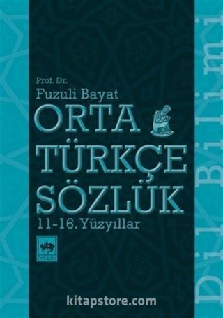 Orta Türkçe Sözlük 11-16. Yüzyıllar