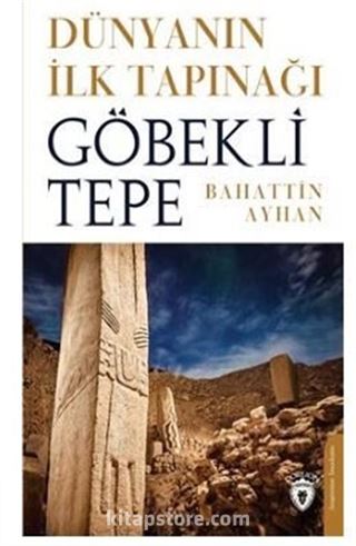 Dünyanın İlk Tapınağı Göbeklitepe