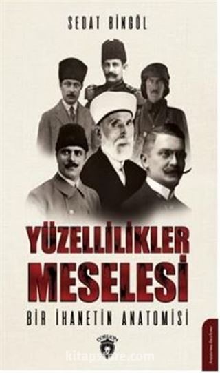 Yüzellilikler Meselesi Bir İhanetin Anatomisi