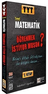 TYT Matematik Öğrenmek İstiyormusun (2. Kitap)