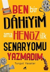 Ben Bir Dahiyim Ama Henüz İlk Senaryomu Yazmadım